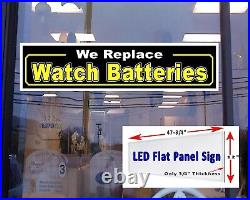 We Replace Watch Batteries Led flat panel light box Window Sign 48x12